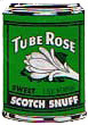 Tuberose Scotch Snuff Sign